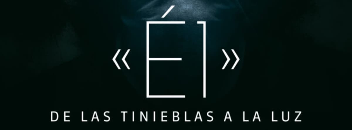 Él. From Darkness to Light. - Teatro Leal de La Laguna